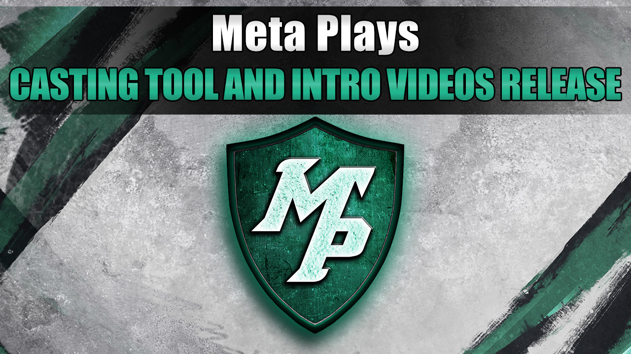 More information about "Meta Plays Casting Tool and Map Intro Release"